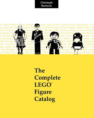 The Complete LEGO Figure Catalog: 1st Edition