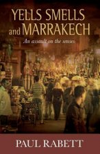 Yells Smells And Marrakech: An assault on the senses