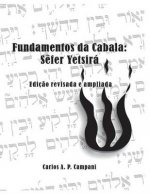 Fundamentos da Cabala: S?fer Yetsirá ediç?o revisada e ampliada