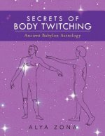 secrets of body twitching: ancient babylon astrology