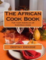 The African Cook Book: For your American or European Home