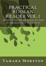 Practical Russian Reader Vol.1: Short Stories in Russian for Intermediate Students