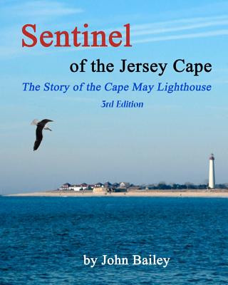 Sentinel of the Jersey Cape, The Story of the Cape May Lighthouse