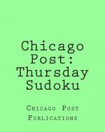 Chicago Post: Thursday Sudoku: From the Puzzle Column Of The Chicago Post
