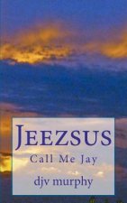 Jeezsus: Call Me Jay