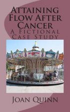 Attaining Flow After Cancer: A Fictional Case Study