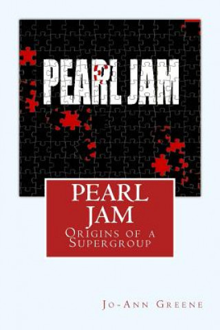 Pearl Jam: The Origins of a Supergroup