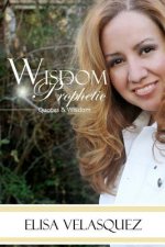 Wisdom Prophetic: Wisdom, Prophetic, Quotes Thoughts & Patterns