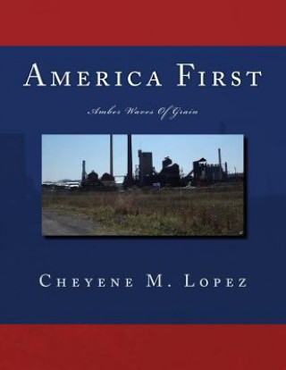 America First: Amber Waves Of Grain
