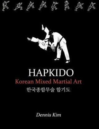 Hapkido: Korean martial art, mixed martial art, jujitsu, jiujitsu, self-defense technique, ground technique, striking technique