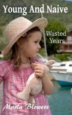 Young And Naive: Wasted Years