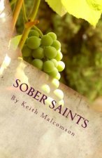 Sober Saints: Should Christians Drink Alcohol?