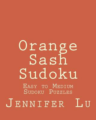 Orange Sash Sudoku: Easy to Medium Sudoku Puzzles