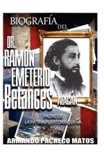 Biografía del Dr. Ramón Emeterio Betances Alacán: Padre de la Patria Puertorrique?a