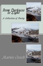 From Darkness to Light: A Collection of Poetry