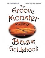 The Groove Monster Method Bass Guidebook