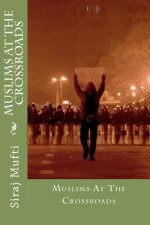 Muslims At The Crossroads