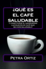 ?Que Es El Cafe Saludable Y Como Puede El Ganoderma Lucidum [SPANISH EDITION]: ?Qué pasa si por el acto simple de cambiar su bebida al día de la elecc
