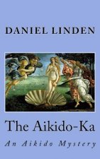 The Aikido-Ka: An Aikido Mystery