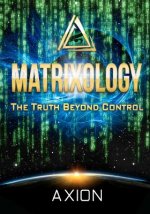 Matrixology: The Truth Beyond Control