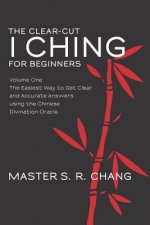 Clear-Cut I Ching for Beginners