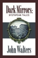 Dark Mirrors: Dystopian Tales