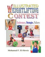 Weightlifting Contests Illustrated: Exuberance. Strategies. Failures