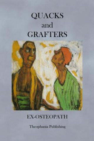 Quacks and Grafters