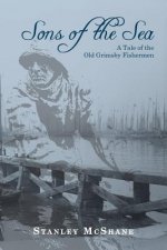 Sons of the Sea: A Tale of the Old Grimsby Fishermen