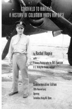 Cornfield to Airfield: A History of Columbia Army Air Base: A History of Columbia Army Air Base