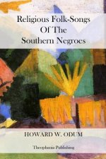 Religious Folk-Songs of the Southern Negroes
