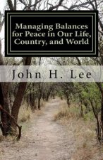 Managing Balances for Peace in Our Life, Country, and World: We can learn from recession, conflict, and war