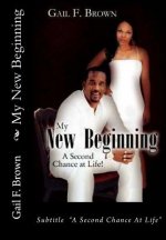 My New Beginning: A Second Chance At Life