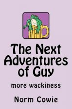 The Next Adventures of Guy: ... more wackiness