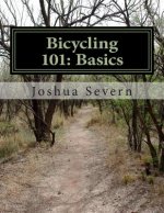Bicycling 101: Basics: A Primer for the New or Returning Cyclist