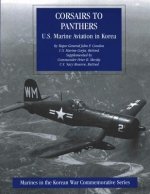 Corsairs to Pathers: U.S. Marine Aviation in Korea: Marines in the Korean War Commemorative Series