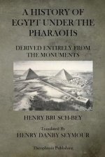 A History of Egypt Under the Pharaohs