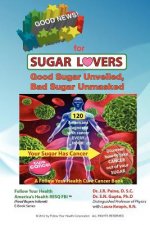 Good News for Sugar Lovers: Good Sugar Unveiled, Bad Sugar Unmasked