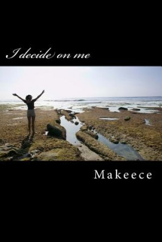 I decide on me