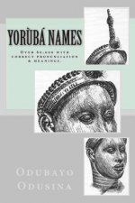 Yor?bá Names: (Over 60,000 with correct pronunciation & meanings.)
