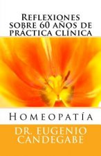 Homeopatía -Reflexiones sobre 60 a?os de práctica clínica -