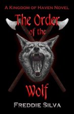 The Order of the Wolf: A Kingdom of Haven Novel