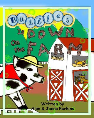 Bubbles is Down on the Farm