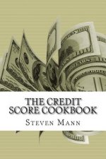 The Credit Score Cookbook: Tips and Tricks for Healthier Credit