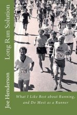 Long Run Solution: What I Like Best about Running, and Do Most as a Runner
