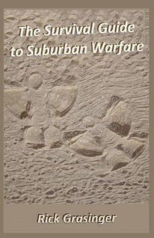 The Survival Guide to Suburban Warfare: Book One of Breaking All the Rules