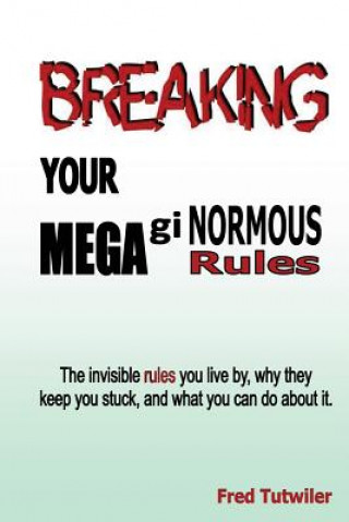 Breaking Your Megaginormous Rules