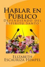 Hablar en Público, Dependiendo del Espíritu Santo