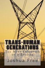 Trans-Human Generations: The Next Evolution of a Species