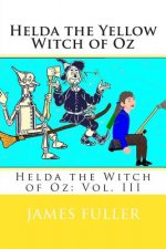 Helda the Yellow Witch of Oz: Helda the Witch of Oz: Vol. III